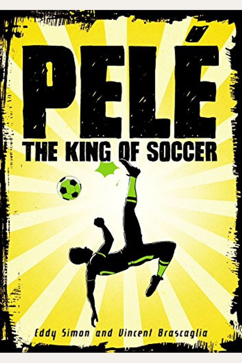 Pelé: The King Of Soccer