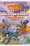 Science Comics: Wild Weather: Storms, Meteorology, And Climate