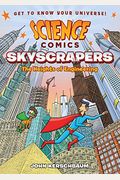 Science Comics: Skyscrapers: The Heights Of Engineering
