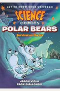 Science Comics: Polar Bears: Survival On The Ice