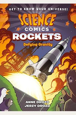 Science Comics: Rockets: Defying Gravity Science Comics: Rockets: Defying Gravity
