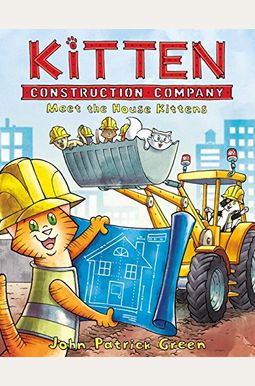 Kitten Construction Company: Meet The House Kittens Kitten Construction Company: Meet The House Kittens