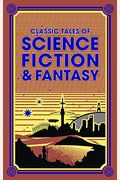 Classic Tales Of Science Fiction & Fantasy