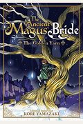 The Ancient Magus' Bride: The Golden Yarn (Light Novel)