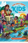 Our Daily Bread For Kids: 365 Meaningful Moments With God (A Daily Devotional With Bite-Size Devotions For Children Ages 6-10)