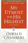 My Utmost For His Highest: Classic Language Paperback (A Daily Devotional With 366 Bible-Based Readings)