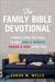 The Family Bible Devotional: Stories From The Bible To Help Kids And Parents Engage And Love Scripture (52 Weekly Devotions With Activities, Prayer