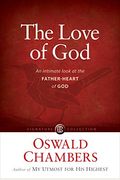 The Love Of God: An Intimate Look At The Father-Heart Of God