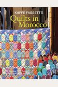 Kaffe Fassett's Quilts In Morocco: 20 Designs From Rowan For Patchwork And Quilting