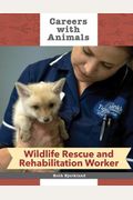 Wildlife Rescue And Rehabilitation Worker (Careers With Animals)