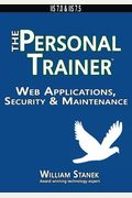 Web Applications, Security & Maintenance: The Personal Trainer for IIS 7.0 & IIS 7.5