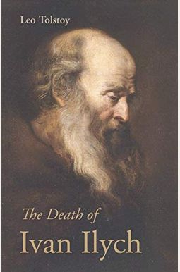 The Death Of Ivan Ilych The Death Of Ivan Ilych