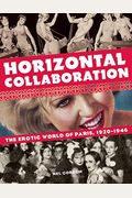 Horizontal Collaboration: The Erotic World of Paris, 1920-1946