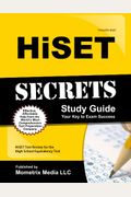 Hiset Secrets Study Guide: Hiset Test Review For The High School Equivalency Test