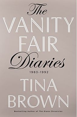 The Vanity Fair Diaries: 1983 - 1992 The Vanity Fair Diaries: 1983 - 1992