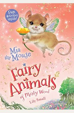 Mia The Mouse: Fairy Animals Of Misty Wood Mia The Mouse: Fairy Animals Of Misty Wood