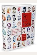 By The Book: Writers On Literature And The Literary Life From The New York Times Book Review