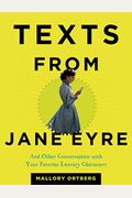 Texts From Jane Eyre: And Other Conversations With Your Favorite Literary Characters