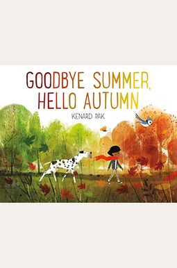Goodbye Summer, Hello Autumn Goodbye Summer, Hello Autumn