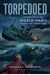 Torpedoed: The True Story Of The World War Ii Sinking Of The Children's Ship