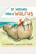 If Wendell Had A Walrus