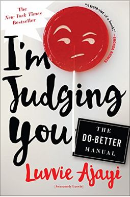 I'm Judging You: The Do-Better Manual I'm Judging You: The Do-Better Manual