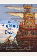 The Sinking Of The Vasa: A Shipwreck Of Titanic Proportions
