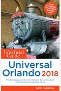 The Unofficial Guide to Universal Orlando 2018 (Unofficial Guides)
