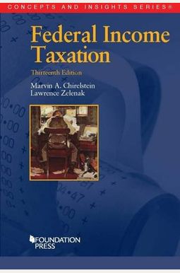 Federal Income Taxation (Concepts and Insights) Federal Income Taxation (Concepts and Insights)