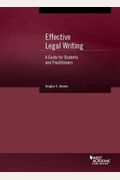 Effective Legal Writing: A Guide For Students And Practitioners (American Casebook Series)