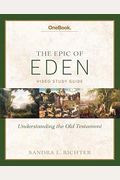 Onebook The Epic Of Eden Understanding The Old Testament