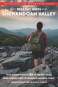Amc's Best Day Hikes In The Shenandoah Valley: Four-Season Guide To 50 Of The Best Trails From Harpers Ferry To Jefferson National Forest