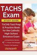 Tachs Exam Study Guide: Tachs Test Prep & Practice Book For The Catholic High School Entrance Exam
