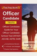 Officer Candidate Tests: Officer Candidate Guide for Your Officer Candidate School Test (AFOQT, ASVAB, ASTB, OAR)