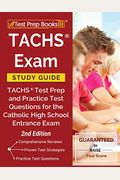 Tachs Exam Study Guide: Tachs Test Prep And Practice Test Questions For The Catholic High School Entrance Exam [2nd Edition]