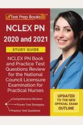NCLEX PN 2020 and 2021 Study Guide: NCLEX PN Book and Practice Test Questions Review for the National Council Licensure Examination for Practical Nurs