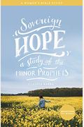 Sovereign Hope: A Study Of The Minor Prophets