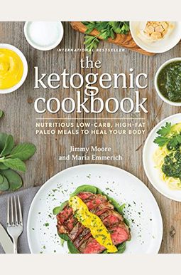 Ketogenic Cookbook: Nutritious Low-Carb, High-Fat Paleo Meals To Heal Your Body Ketogenic Cookbook: Nutritious Low-Carb, High-Fat Paleo Meals To Heal Your Body