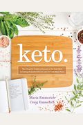 Keto: The Complete Guide To Success On The Keto Diet, Including Simplified Science And No-Cook Meal Plans