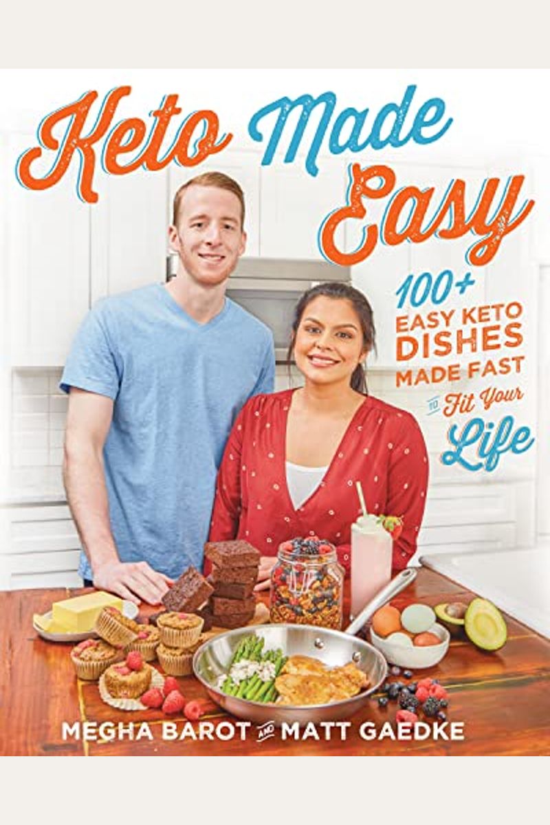 Keto Made Easy: 100+ Easy Keto Dishes Made Fast To Fit Your Life