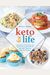 Keto For Life: Look Better, Feel Better, And Watch The Weight Fall Off With 160+ Delicious High -Fat Recipes