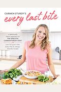 Every Last Bite: A Deliciously Clean Approach To The Specific Carbohydrate Diet With Over 150 Gra In-Free, Dairy-Free & Allergy-Friendl