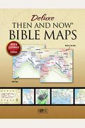 Deluxe Then And Now Bible Maps: New And Expanded Edition