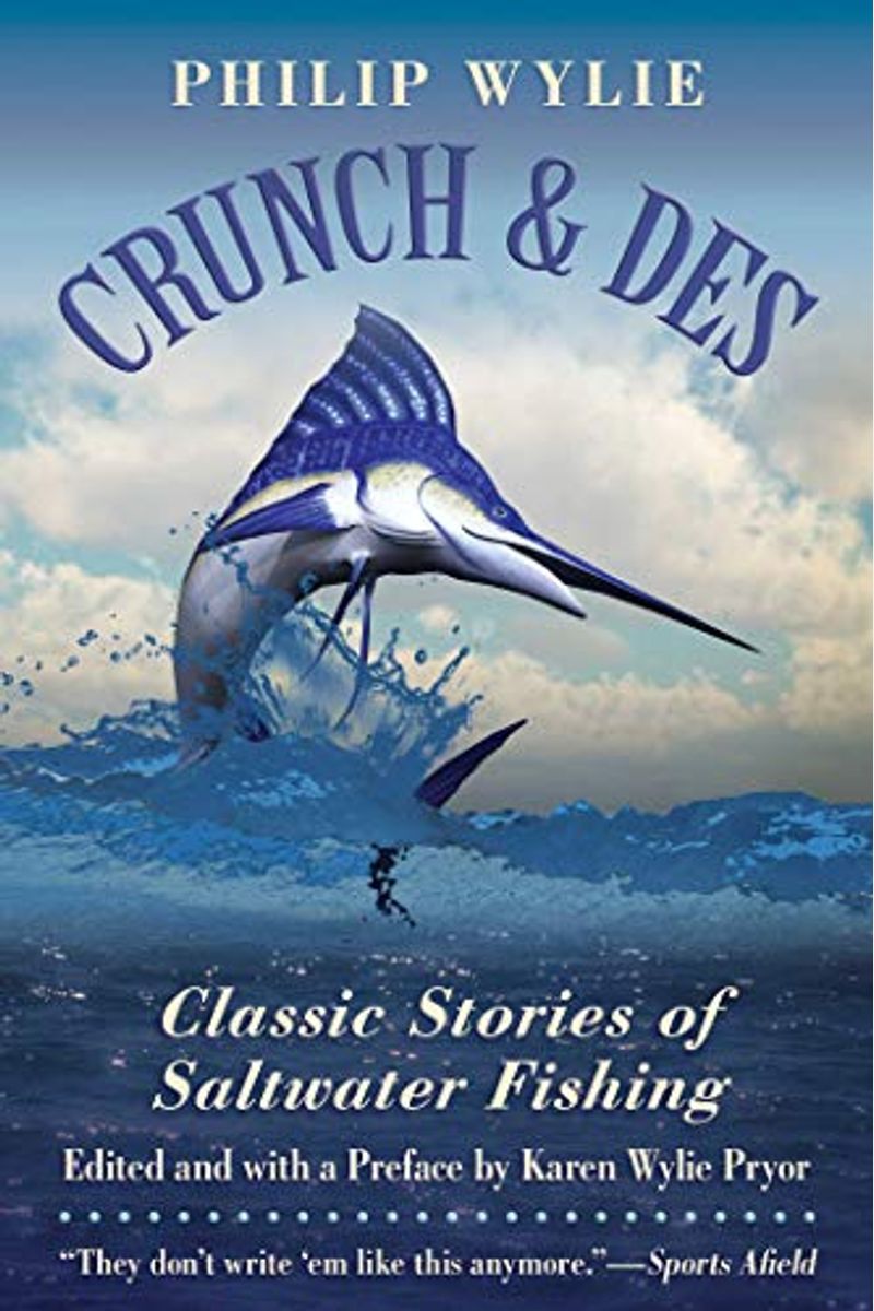 Crunch & Des: Classic Stories Of Saltwater Fishing