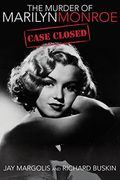 The Murder Of Marilyn Monroe: Case Closed