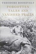 Forgotten Tales And Vanished Trails