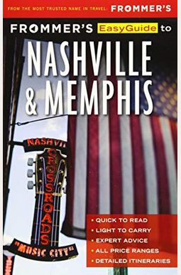 Frommer's Easyguide To Nashville And Memphis Frommer's Easyguide To Nashville And Memphis