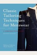 Classic Tailoring Techniques For Menswear: A Construction Guide