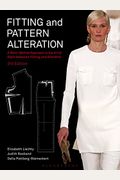 Fitting And Pattern Alteration: A Multi-Method Approach To The Art Of Style Selection, Fitting, And Alteration
