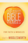 The Greatest Bible Promises For Faith And Miracles